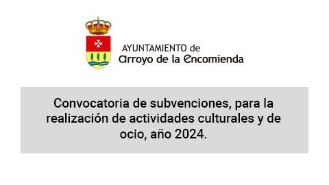 Convocatoria de subvenciones, para la realización de actividades culturales y de ocio, año 2024.